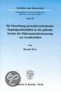 Die Einordnung Grenzuberschreitender Kapitalgesellschaften in Das Geltende System Der Einkommensbesteuerung Von Gesellschaften