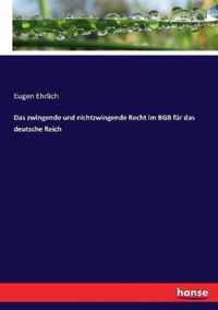 Das zwingende und nichtzwingende Recht im BGB fur das deutsche Reich