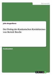 Der Prolog des Kaukasischen Kreidekreises von Bertolt Brecht