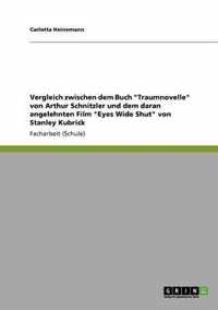 Vergleich zwischen dem Buch Traumnovelle von Arthur Schnitzler und dem daran angelehnten Film Eyes Wide Shut von Stanley Kubrick