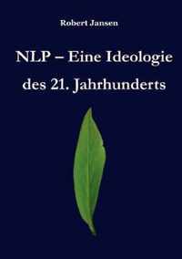 NLP - Eine Ideologie des 21. Jahrhunderts