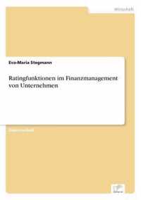 Ratingfunktionen im Finanzmanagement von Unternehmen