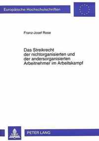 Das Streikrecht Der Nichtorganisierten Und Der Andersorganisierten Arbeitnehmer Im Arbeitskampf