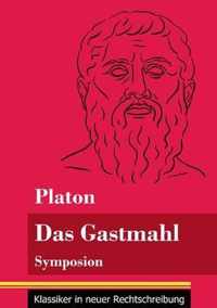 Das Gastmahl: Symposion (Band 83, Klassiker in neuer Rechtschreibung)