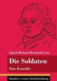 Die Soldaten: Eine Komödie (Band 21, Klassiker in neuer Rechtschreibung)