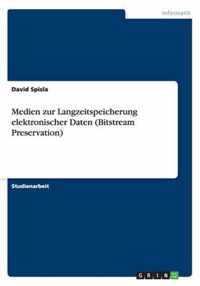 Medien zur Langzeitspeicherung elektronischer Daten (Bitstream Preservation)