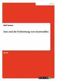 Iran und die Verbreitung von Atomwaffen