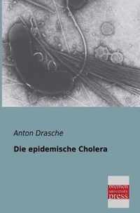 Die Epidemische Cholera