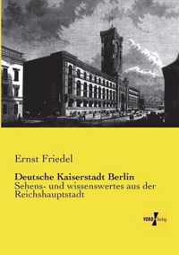 Deutsche Kaiserstadt Berlin