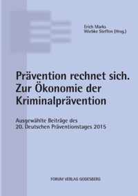 Pravention rechnet sich. Zur OEkonomie der Kriminalpravention