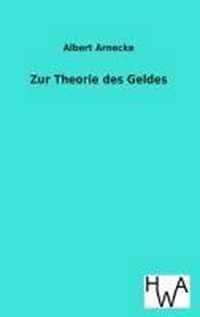 Zur Theorie Des Geldes