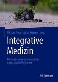 Integrative Medizin: Evidenzbasierte Komplementrmedizinische Methoden
