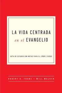 La Vida Centrada En El Evangelio