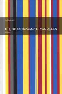 Hij, de langzaamste van allen