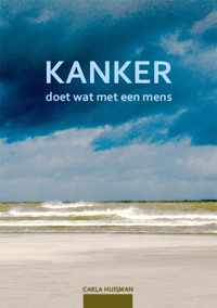 Kanker doet wat met een mens