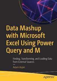 Data Mashup with Microsoft Excel Using Power Query and M