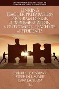 Linking Teacher Preparation Program Design and Implementation to Outcomes for Teachers and Students