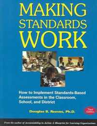 Making Standards Work: How to Implement Standards-Based Assessments in the Classroom, School, and District