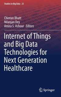 Internet of Things and Big Data Technologies for Next Generation Healthcare