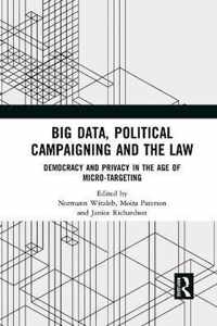 Big Data, Political Campaigning and the Law