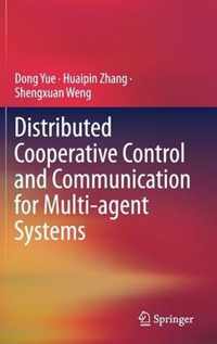 Distributed Cooperative Control and Communication for Multi agent Systems