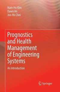 Prognostics and Health Management of Engineering Systems