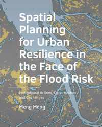 A+BE Architecture and the Built Environment  -   Spatial Planning for Urban Resilience in the Face of the Flood Risk