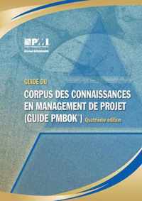 Guide Du Corpus Des Connaissances En Management De Projet (guide  PMBOK): (French Version of: a Guide to the Project Management Body of Knowledge