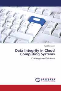 Data Integrity in Cloud Computing Systems