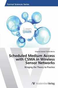 Scheduled Medium Access with CSMA in Wireless Sensor Networks