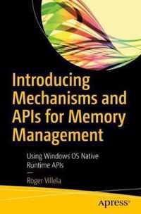 Introducing Mechanisms and APIs for Memory Management