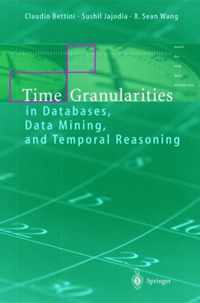 Time Granularities in Databases, Data Mining, and Temporal Reasoning