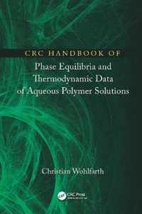 CRC Handbook of Phase Equilibria and Thermodynamic Data of Aqueous Polymer Solutions