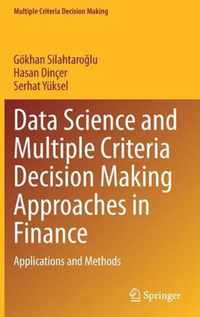 Data Science and Multiple Criteria Decision Making Approaches in Finance