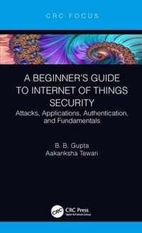 A Beginner's Guide to Internet of Things Security