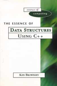 The Essence of Data Structures Using C++