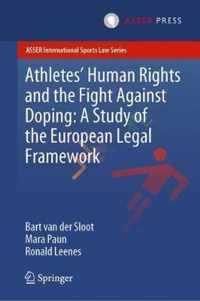 Athletes' Human Rights and the Fight Against Doping: A Study of the European Legal Framework