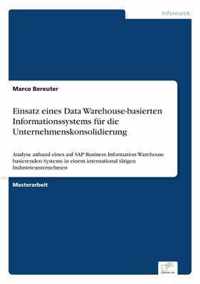 Einsatz eines Data Warehouse-basierten Informationssystems fur die Unternehmenskonsolidierung