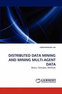 Distributed Data Mining and Mining Multi-Agent Data