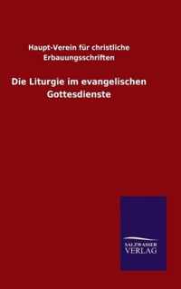 Die Liturgie im evangelischen Gottesdienste