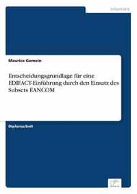 Entscheidungsgrundlage fur eine EDIFACT-Einfuhrung durch den Einsatz des Subsets EANCOM