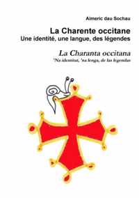 La Charente occitane, une identite, une langue, des legendes