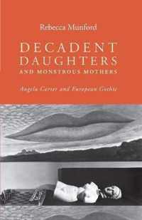 Decadent Daughters and Monstrous Mothers