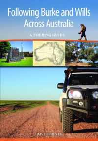 Following Burke and Wills Across Australia