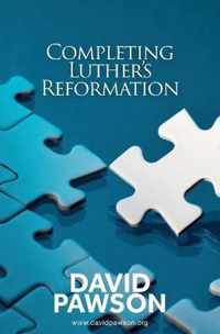 Completing Luther's Reformation