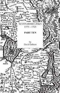 Scots-Irish Links, 1575-1725. Part Ten