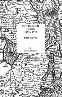 Scots-Irish Links, 1575-1725. Part Eleven