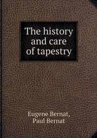 The history and care of tapestry