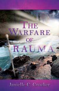 The Warfare of Trauma