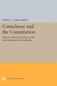 Conscience and the Constitution - History, Theory, and Law of the Reconstruction Amendments